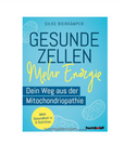 Buch: „Gesunde Zellen – mehr Energie: Dein Weg aus der Mitochondriopathie. Mehr Gesundheit in 6 Schritten“